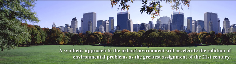 A synthetic approach to the urban environment will accelerate the solution of environmental problems as the greatest assignment of the 21st century.
